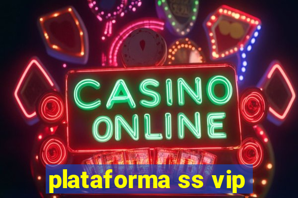 plataforma ss vip